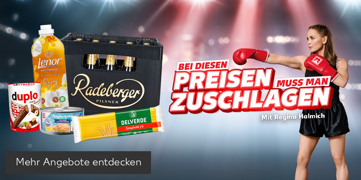 Produktabbildungen: Lenor Weichspüler, Duplo Waffel-Schokoriegel, K-Classic Thunfischfilets, Delverde Ital. Teigwaren, Radeberger Pilsner oder Alkoholfrei; Schriftzug und Abbildung: Bei diesen Preisen muss man zuschlagen mit Regina Halmich; Button: Mehr Angebote entdecken