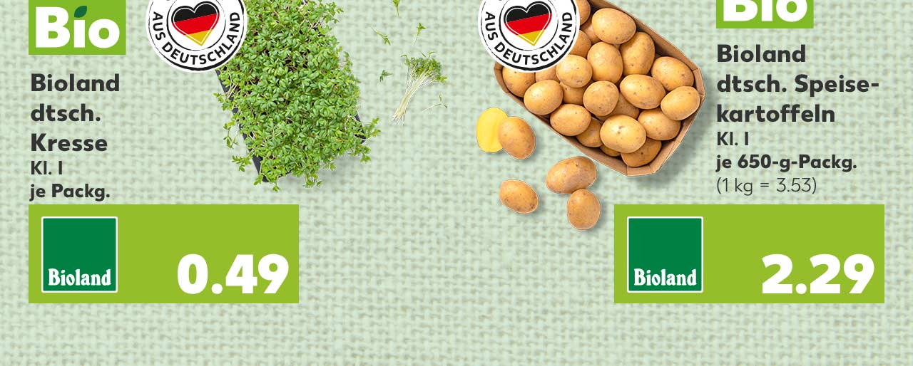 Bioland dtsch. Kresse, Kl. I, je Packg. für 0.49 Euro; Logo: Qualität aus Deutschland; Bioland dtsch. Speisekartoffeln, Sorte laut Auszeichung, Kl. I, je 650-g-Packg. für 2.29 Euro (1 kg = 3.53); Logo: Qualität aus Deutschland