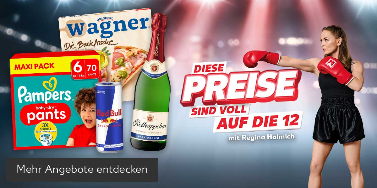 Produktabbildungen: Pampers Maxi-Pack, Original Wagner Die Backfrische oder Big City Pizza, Red Bull Energy Drink, Rotkäppchen Sekt; Schriftzug: Diese Preise sind voll auf die 12 mit Regina Halmich; Abbildung: Regina Halmich mit Boxhandschuhen; Button: Mehr Angebote entdecken