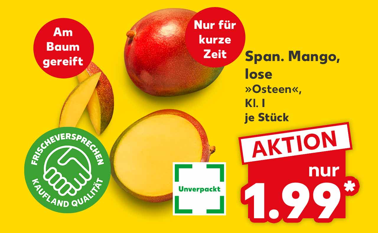 Span. Mango, lose, »Osteen«, Kl. I, je Stück für 1.99 Euro*; Logo: Frischeversprechen Kaufland Qualität; Logo: Unverpackt; Störer: Am Baum gereift; Störer: Nur für kurze Zeit