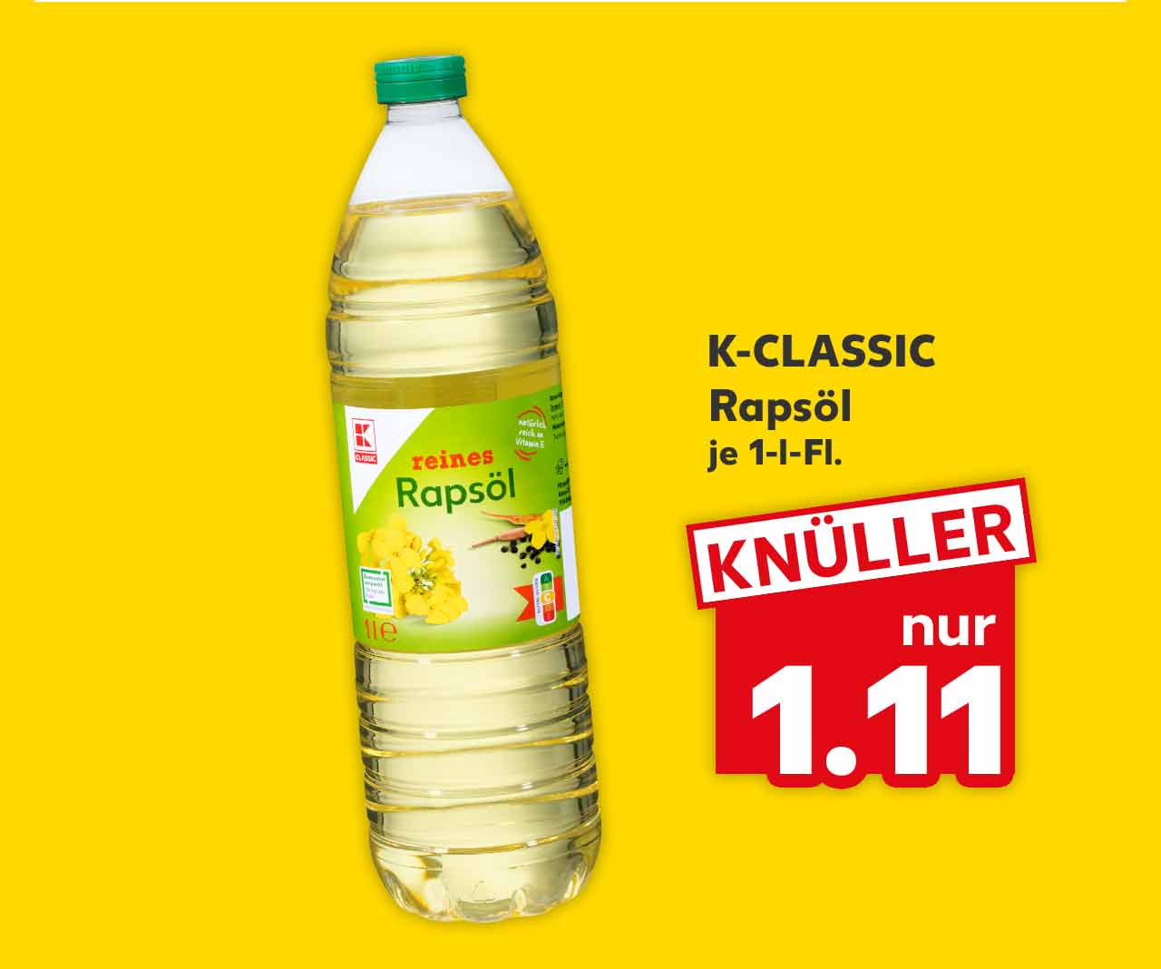 K-Classic Rapsöl, je 1-l-Fl. für 1.11 Euro