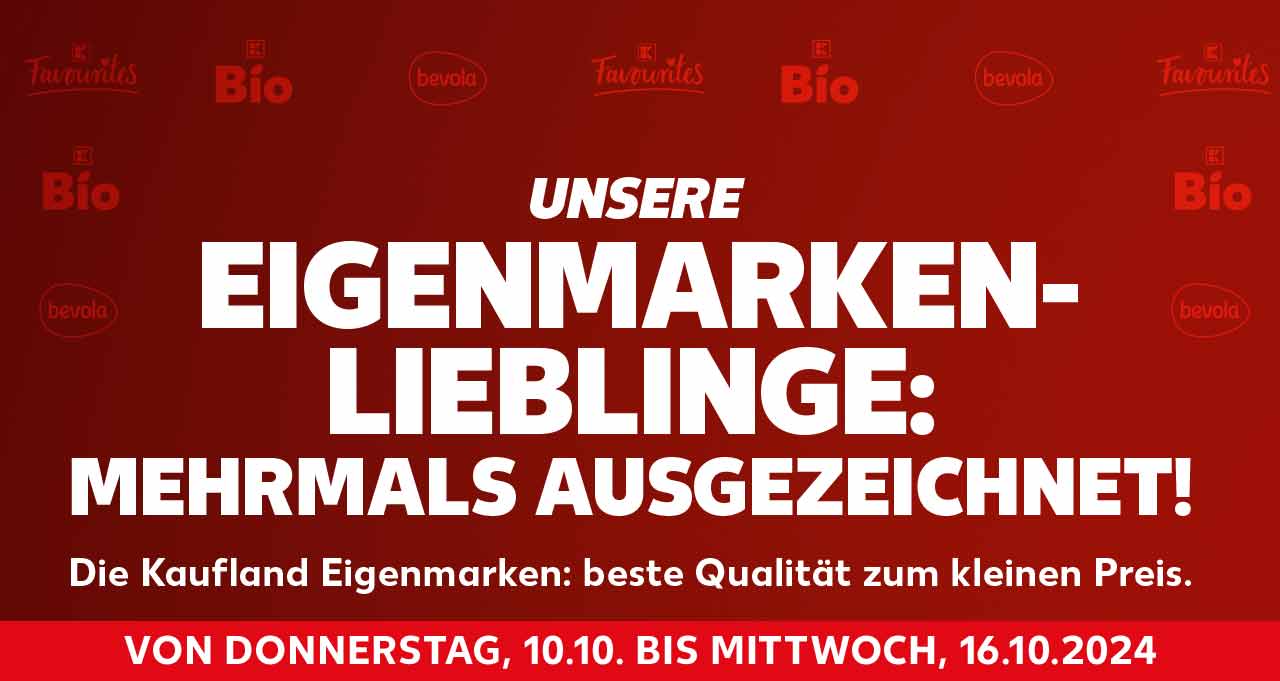 Schriftzug: Unsere Eigenmarken-Lieblinge: Mehrmals ausgezeichnet! Die Kaufland Eigenmarken: beste Qualität zum kleinen Preis. Von Donnerstag, 10.10. bis Mittwoch, 16.10.2024