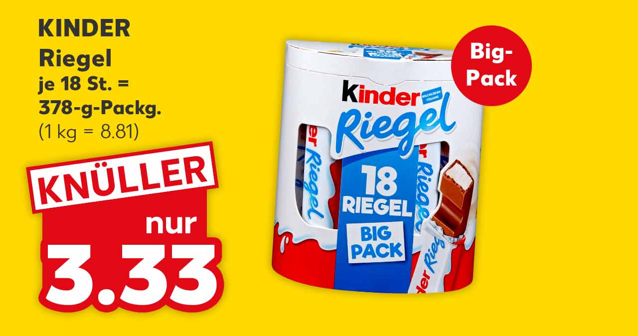 Kinder Riegel, je 18 St. = 378-g-Packg. für 3.33 Euro (1 kg = 8.81); Störer: Big-Pack