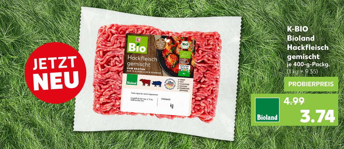 K-Bio Bioland Hackfleisch gemischt, je 400-g-Packg. für 3.74 Euro (1 kg = 9.35); Logo: Bioland; Störer: Jetzt neu