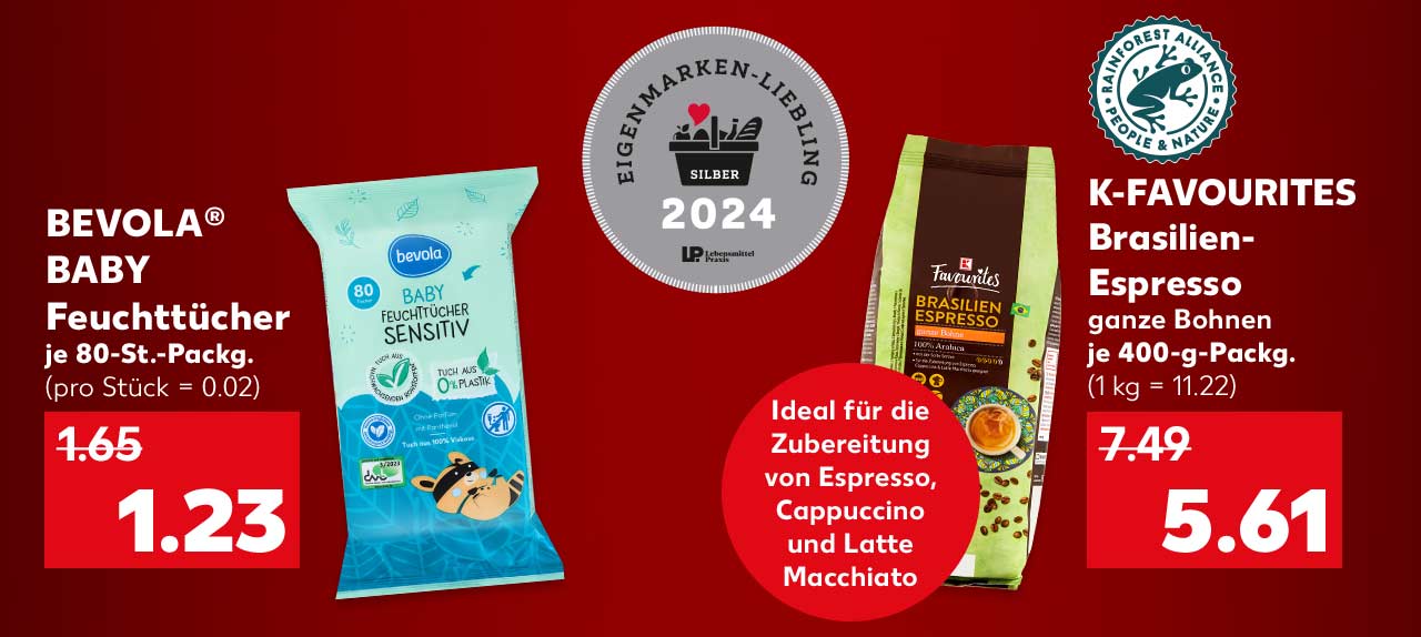 Logo: Eigenmarken-Liebling 2024 Silber; Bevola® Baby Feuchttücher, je 80-St.-Packg. für 1.23 Euro (pro Stück = 0.02); K-Favourites Brasilien-Espresso, ganze Bohne, je 400-g-Packg. für 5.61 Euro (1 kg = 11.22); Logo: Rainforest Alliance People & Nature; Störer: Ideal für die Zubereitung von Espresso, Capuccino und Latte Macchiato