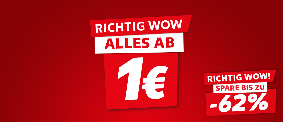 Schriftzug: Richtig wow, alles ab 1€; Störer: Richtig wow, spare bis zu -62%