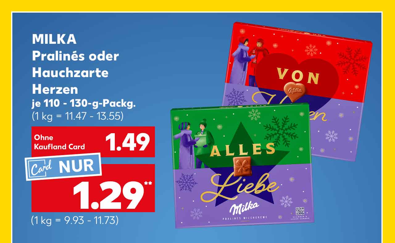 Milka Pralinés oder Hauchzarte Herzen, versch. Sorten, je 110 - 130-g-Packg. für 1.49 Euro (1 kg = 11.47 - 13.55); Kaufland Card Preis: 1.29** (1 kg = 9.93 - 11.73)