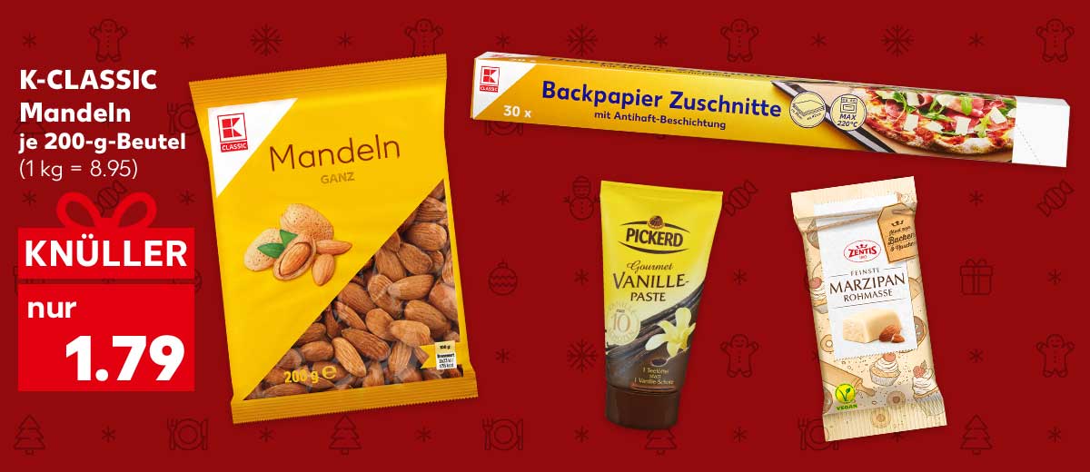 K-Classic Mandeln, je 200-g-Beutel für 1.79 Euro (1 kg = 8.95); Weitere Produktabbildungen: K-Classic Backpapier-Zuschnitte, Pickerd Gourmet-Vanille-Paste, Zentis Feine Marzipanrohmasse