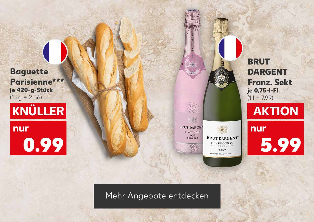 Baguette Parisienne***, je 420-g-Stück für 0.99 Euro (1 kg = 2.36); Flagge: Frankreich; Brut Dargent Franz. Sekt, versch. Sorten, je 0,75-l-Fl. für 5.99 Euro (1 l = 7.99); Flagge: Frankreich; Button: Mehr Angebote entdecken