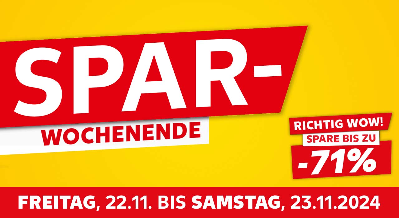 Schriftzug: Sparwochenende, Freitag, 22.11. bis Samstag, 23.11.2024; Störer: Richtig wow! Spare bis zu -71%