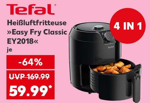 Logo: Tefal, Heißluftfritteuse »Easy Fry Classic EY2018«, je für 59.99 Euro* (UVP = 169.99), Störer: 4 in 1