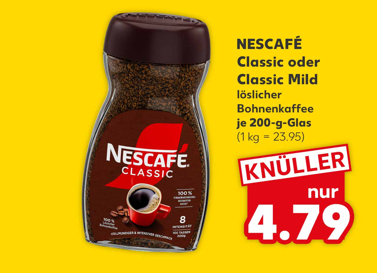 Nescafé Classic oder Classic Mild, löslicher Bohnenkaffee, je 200-g-Glas für 4.79 Euro (1 kg = 23.95)