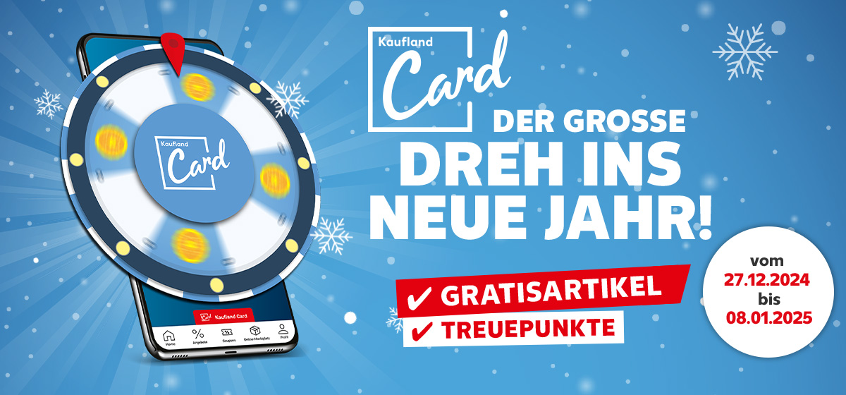 Logo und Schriftzug: Der große Dreh ins neue Jahr!, Gratisartikel, Treuepunkte; Störer: vom 27.12.2024 bis 08.01.2025; Abbildung: Kaufland Card Glücksrad, Schneeflocken