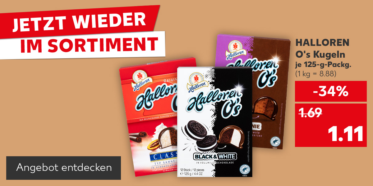 Schriftzug: Jetzt wieder im Sortiment; Halloren O's Kugeln, versch. Sorten, je 125-g-Packg. für 1.11 Euro (1 kg = 8.88); Button: Angebot entdecken