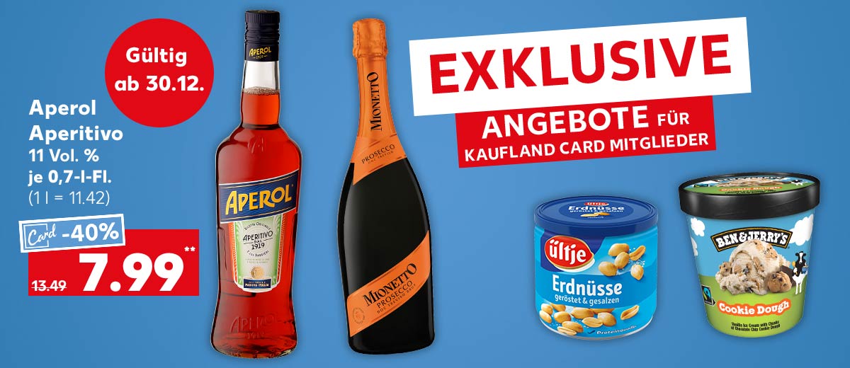 Schriftzug: Exklusive Angebote für Kaufland Card Mitglieder; Aperol Aperitivo, 11 Vol. %, je 0,7-l-Fl. für 7.99 Euro** (1 l = 11.42); Weitere Produktabbildungen: Ültje Erdnüsse, Ben & Jerry's Eis und Mionetto Prosecco Doc Treviso