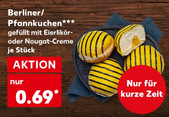 Berliner/Pfannkuchen, gefüllt mit Eierlikör- oder Nougat-Creme, je Stück für 0.69 Euro*; Störer: Nur für kurze Zeit