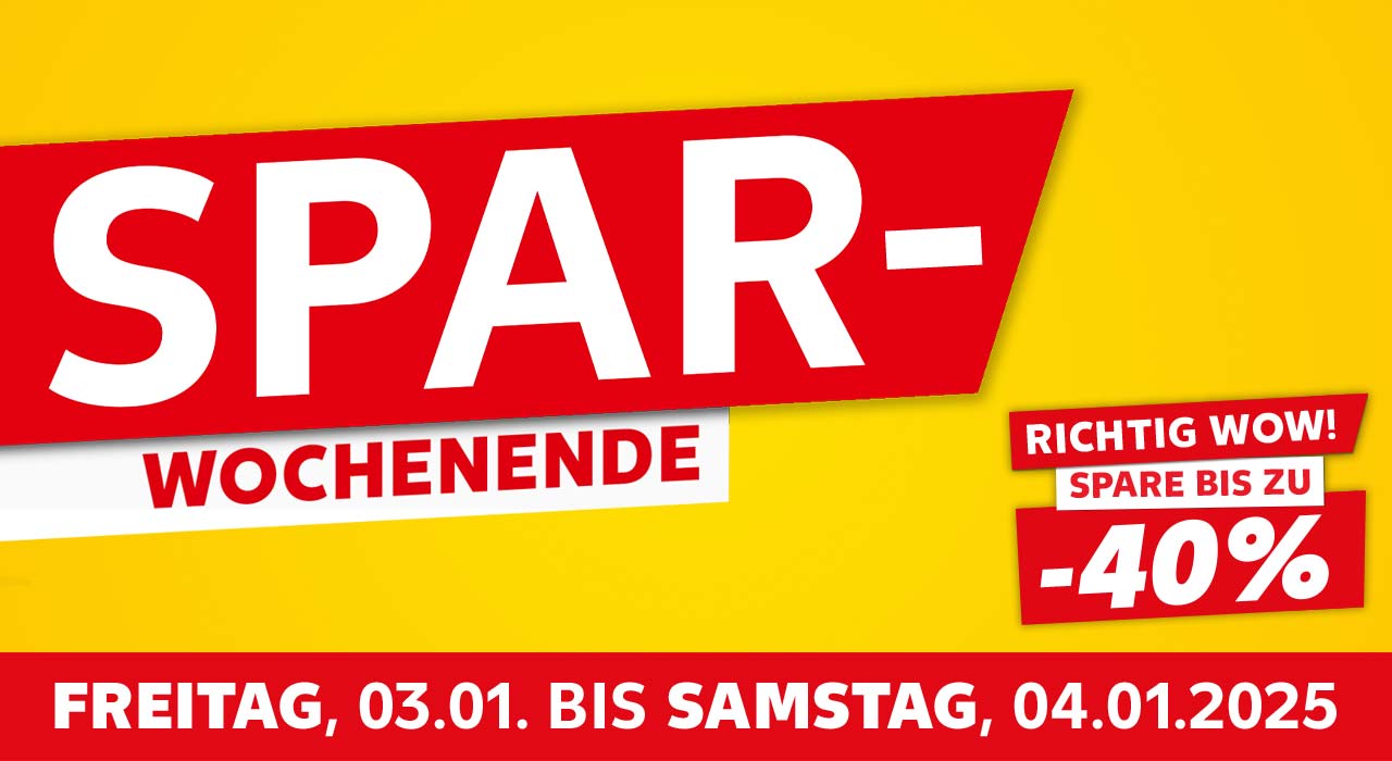 Schriftzug: Sparwochenende, Freitag, 03.01. bis Samstag, 04.01.2025; Störer: Richtig wow! Spare bis zu -40%