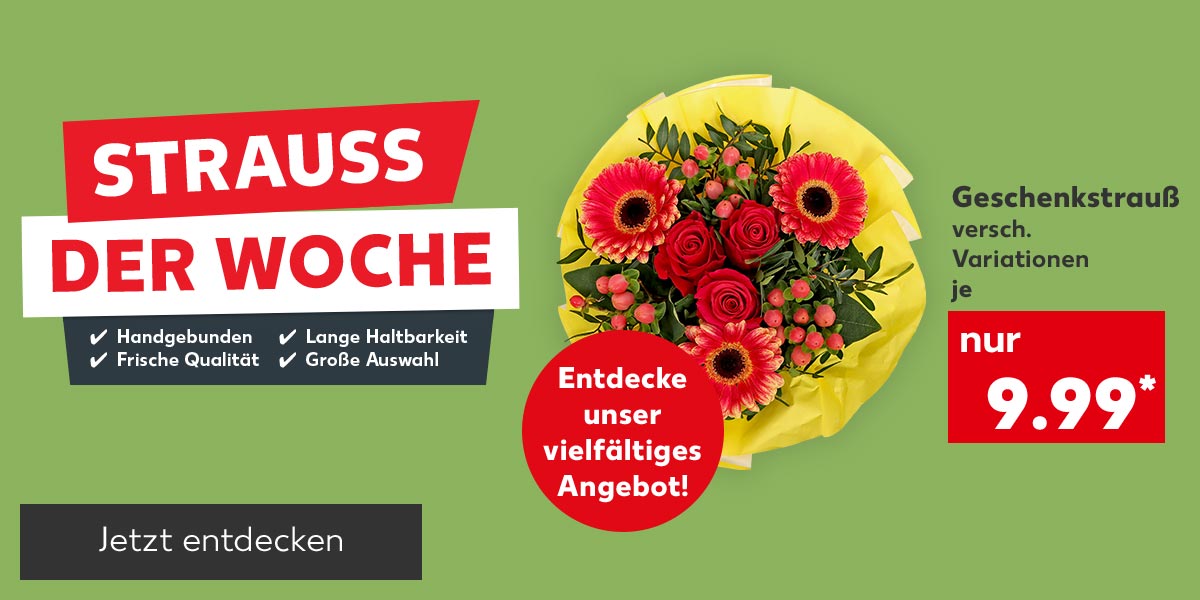 Schriftzug: Strauss der Woche, Handgebunden, Lange Haltbarkeit, Frische Qualität, Große Auswahl; Geschenkstrauß, versch. Variationen, je für 9.99 Euro*; Störer: Entdecke unser vielfältiges Angebot!; Button: Jetzt entdecken