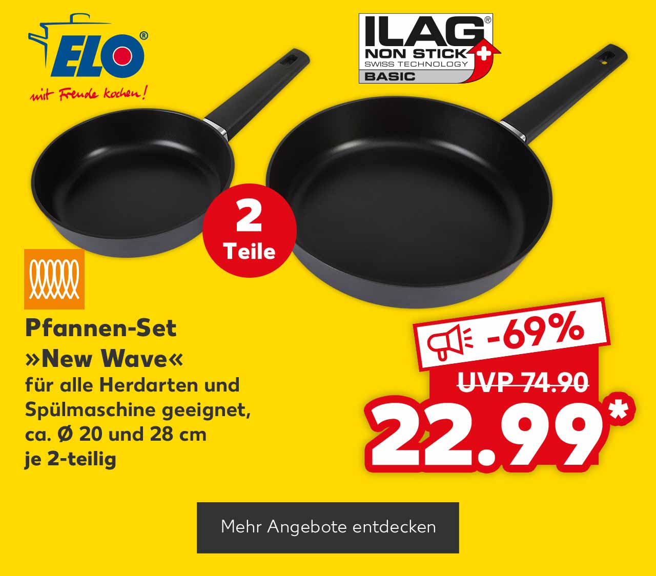 Logo: Elo, mit Freude kochen!; Elo Pfannen-Set »New Wave«, für alle Herdarten und Spülmaschine geeignet, ca. Ø 20 und 28 cm, je 2-teilig für 22.99 Euro* (UVP = 74.90 Euro); Logo: Ilag Non Stick Swiss Technology Basic; Logo: Induktionsfähig; Störer: 2 Teile; Button: Mehr Angebote entdecken
