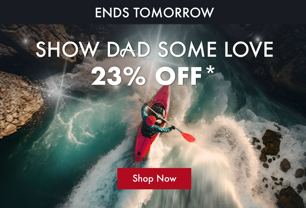 Show Dad some love 23% Off Ends Tomorrow