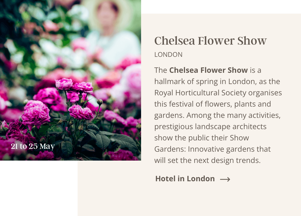 Chelsea Flower Show: 21 to 25 May