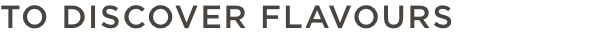 To discover flavours