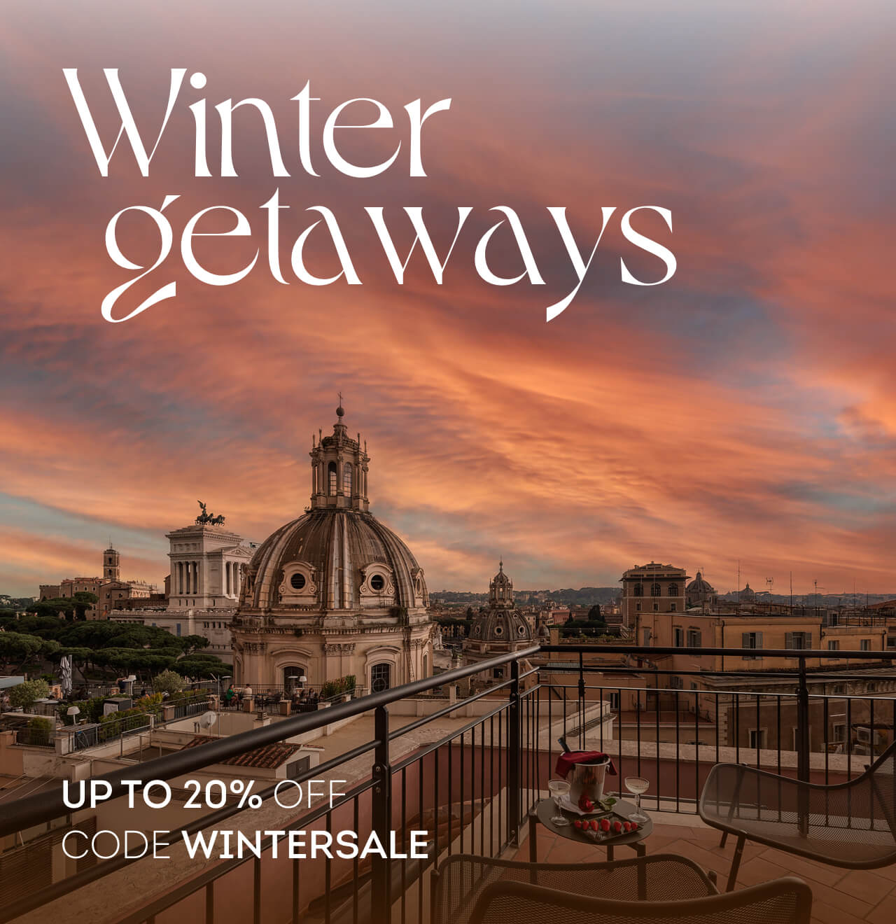 Winter getaways. UP TO 20% OFF.