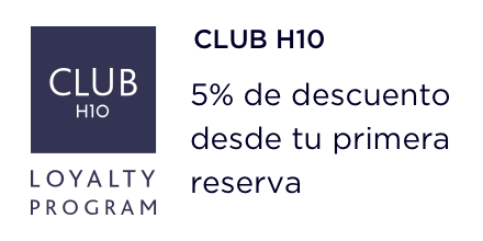 Club h10 /5% de descuento desde tu primera reserva Club h10 /5% de descuento desde tu primera reserva