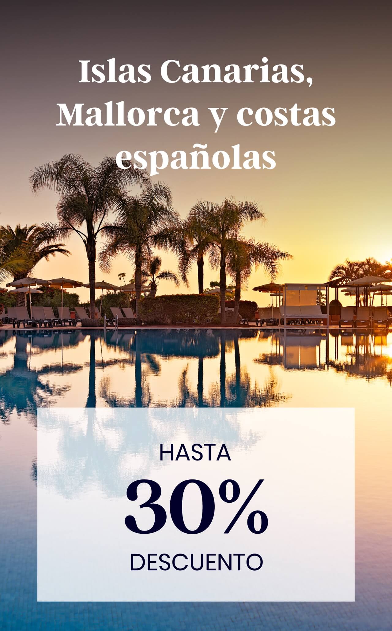 Islas Canarias, Mallorca y costas españolas: Hasta un 30% de descuento