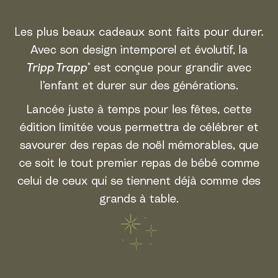 Les plus beaux cadeaux sont faits pour durer.