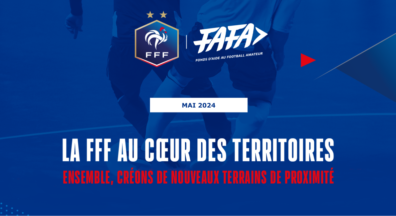 FAFA Mai 2024 La FFF au coeur des territoires. Ensemble, créons de nouveaux terrains de proximité FAFA Mai 2024 La FFF au coeur des territoires. Ensemble, créons de nouveaux terrains de proximité