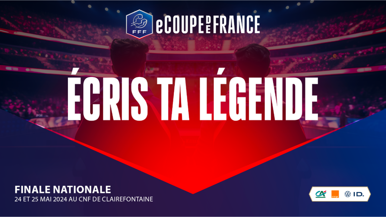 eCoupe de France - Ecris ta légende - Finale Nationale 24 et 25 Mai 2024 au CNF de Clairefontaine eCoupe de France - Ecris ta légende - Finale Nationale 24 et 25 Mai 2024 au CNF de Clairefontaine