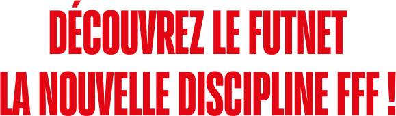 Découvrez le Futnet la nouvelle discipline FFF !