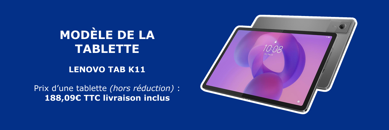 Modèle de la tablette LENOVO TAB K11 Prix d’une tablette (hors réduction)&nbsp;: 188,09€ TTC livraison inclus