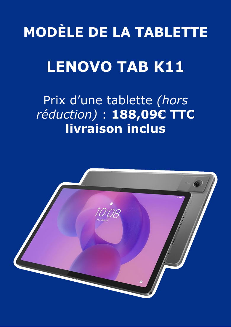 Modèle de la tablette LENOVO TAB K11 Prix d’une tablette (hors réduction)&nbsp;: 188,09€ TTC livraison inclus