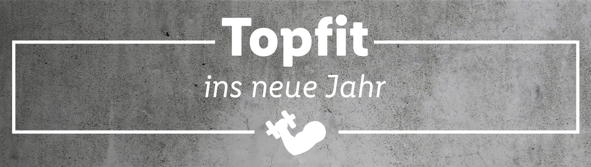 Topfit ins neue Jahr