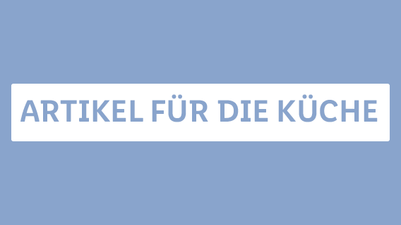 ARTIKEL FÜR DIE KÜCHE