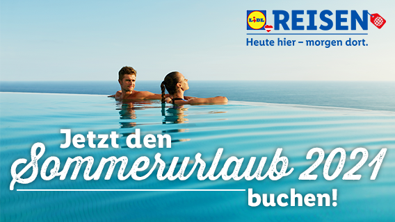 Lidl Reisen - Jetzt den Sommerurlaub 2021 buchen