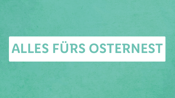 ALLE FÜRS OSTERNEST