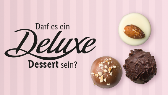 Darf es ein Deluxe Dessert sein?