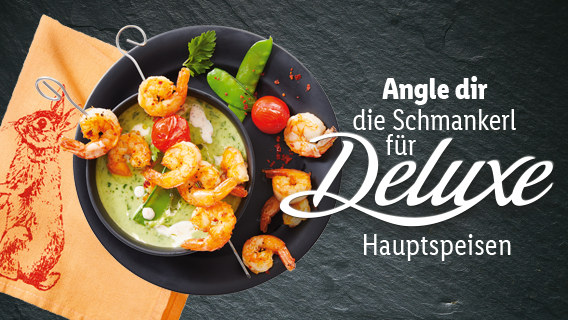 Angle dir die Schmankerl für Deluxe Hauptspeisen