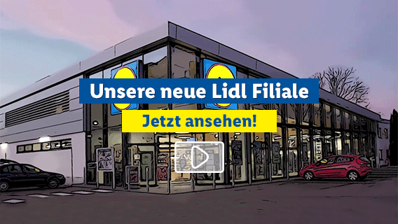 Unsere neue Lidl Filiale