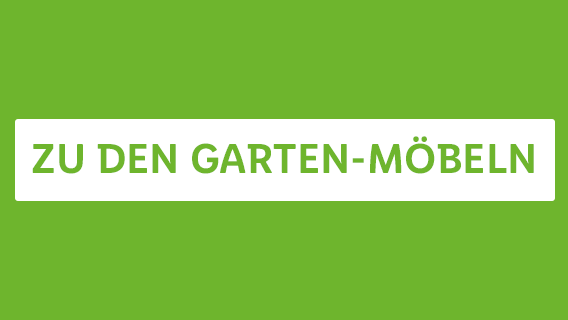 ZU DEN GARTEN-MÖBELN