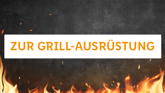 ZUR GRILL-AUSRÜSTUNG