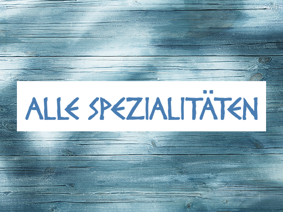 ALLE SPEZIALITÄTEN