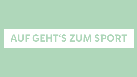 AUF GEHT'S ZUM SPORT