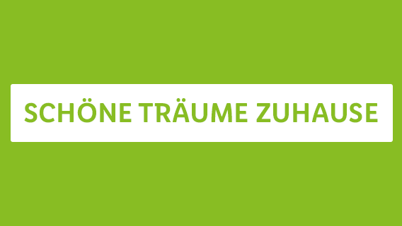 SCHÖNE TRÄUME ZUHAUSE