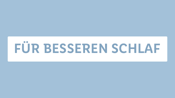 Für besseren Schlaf