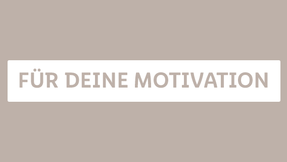 Für deine Motivation