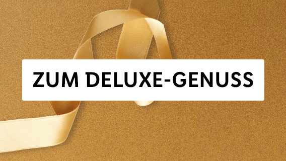 Zum Deluxe-Genuss